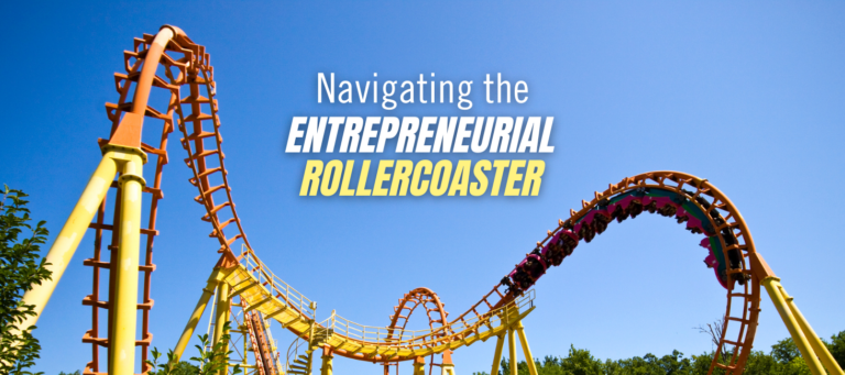 Rollercoaster against a bright blue sky; text overlay reads "Navigating the Entrepreneurial Rollercoaster".